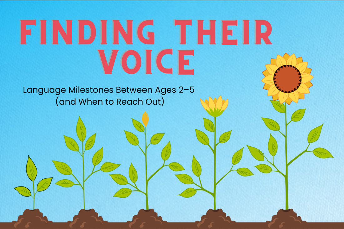 Finding Their Voice: Language Milestones Between Ages 2–5 (and When to Reach Out)