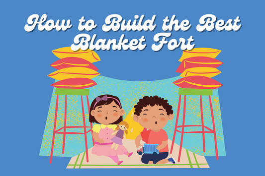 How to Build the Best Blanket Fort Ever!