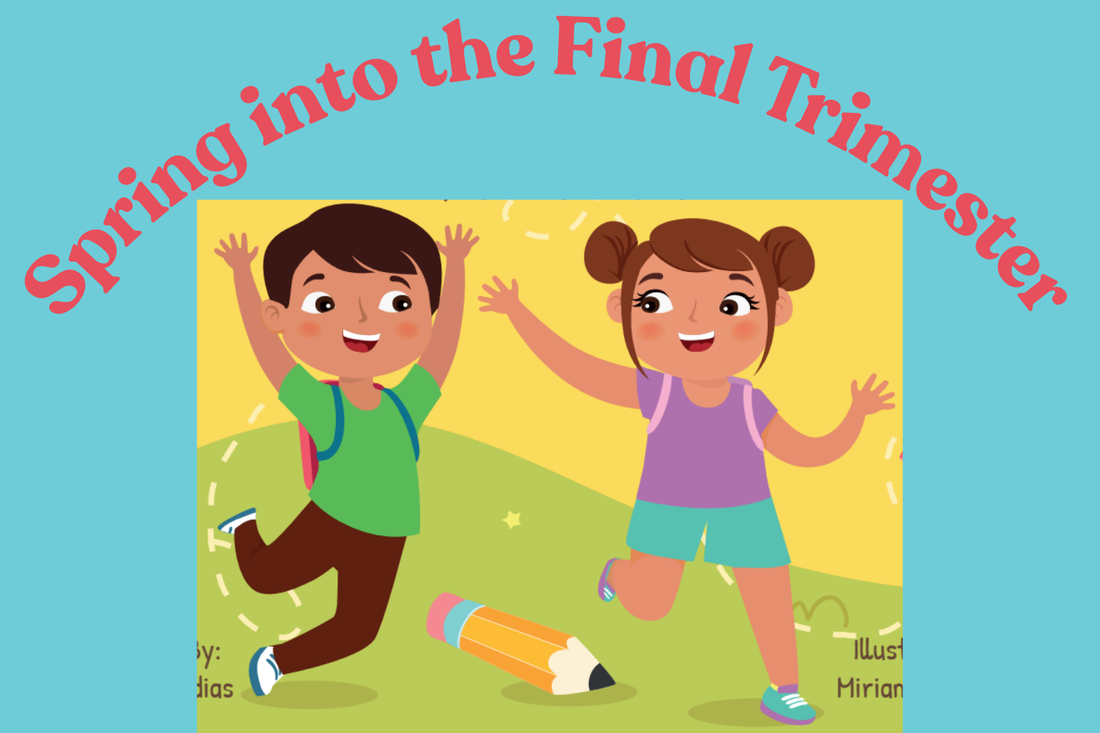 Spring into the Final School Trimester:  5 Ways to Keep Kids Motivated at the End of the School Year